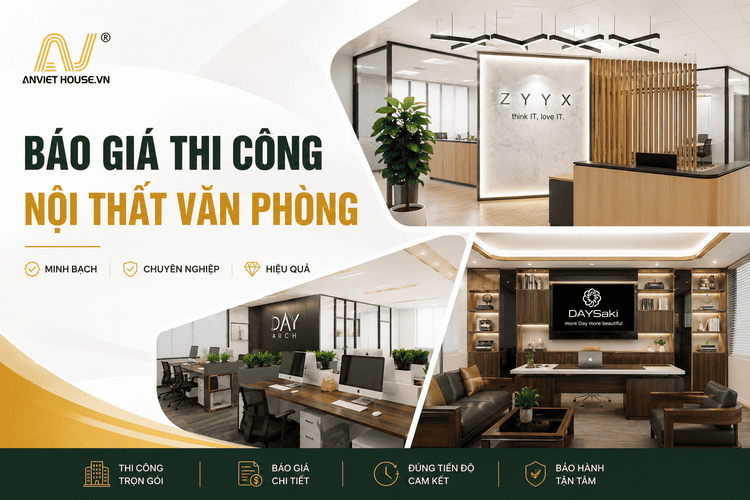 Báo giá thi công nội thất văn phòng trọn gói tại Anviethouse