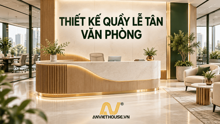 Thiết kế quầy lễ tân văn phòng