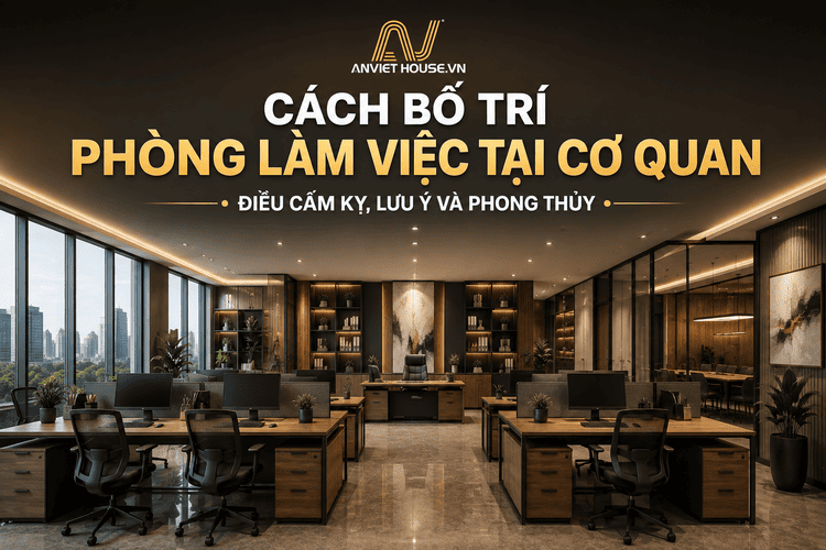 Cách bố trí phòng làm việc tại cơ quan