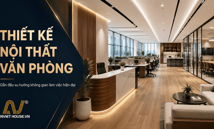 Thiết kế nội thất văn phòng chuyên nghiệp tại Anviethouse